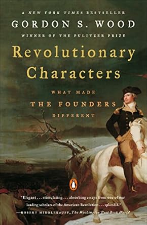 Unveiling the Unmatched Brilliance: A Review of Revolutionary Characters: What Made the Founders Different