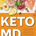 Transform Your Health: A Comprehensive Review of KetoMD: A Physician Makes the Case for Low-Carbohydrate Living to Combat Obesity, Diabetes, and a Host of Chronic Disorders