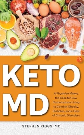Transform Your Health: A Comprehensive Review of KetoMD: A Physician Makes the Case for Low-Carbohydrate Living to Combat Obesity, Diabetes, and a Host of Chronic Disorders