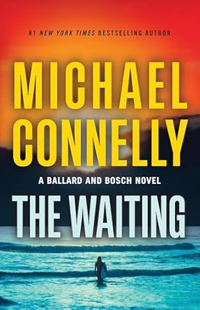Unforgettable Suspense Awaits: The Waiting: A Ballard and Bosch Novel (A Renée Ballard and Harry Bosch Novel Book 6) Review