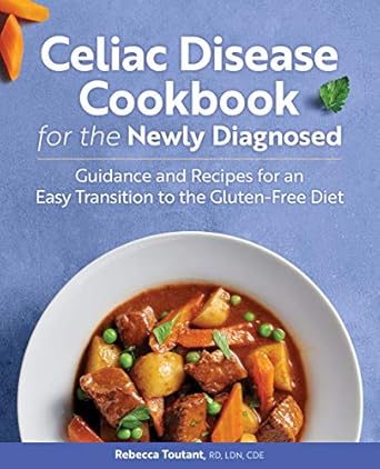 Transform Your Life: A Comprehensive Review of ‘Celiac Disease Cookbook for the Newly Diagnosed: Guidance and Recipes for an Easy Transition to the Gluten-Free Diet’