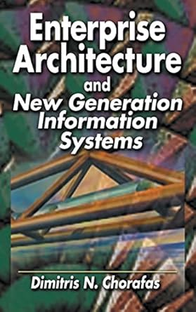Discover the Future of IT: A Comprehensive Review of ‘Enterprise Architecture and New Generation Information Systems’