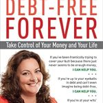 Transform Your Financial Future: A Comprehensive Review of ‘Debt-Free Forever: Take Control of Your Money and Your Life’