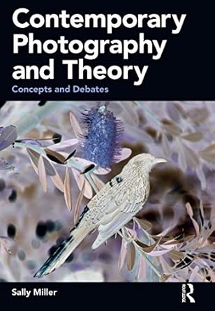 Essential Insights Unveiled: A Review of Contemporary Photography and Theory: Concepts and Debates