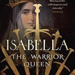 Unveiling the Power of Leadership: A Compelling Review of ‘Isabella: The Warrior Queen from Amazon’ Unveiling the Power of Leadership: A Compelling Review of ‘Isabella: The Warrior Queen from Amazon’