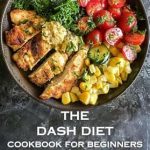 Unlock Your Health Potential: A Comprehensive Review of the Dash Diet Cookbook for Beginners: Feast Your Way to Vibrant Health