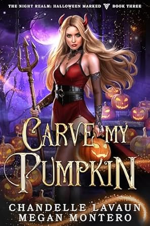 Discover the Magic of Halloween with Our In-Depth Review: Carve My Pumpkin (The Night Realm: Halloween Marked Book 3)