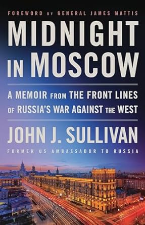 An Eye-Opening Journey Through Conflict: ‘Midnight in Moscow: A Memoir from the Front Lines of Russia’s War Against the West’