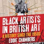 Essential Read: Black Artists in British Art: A History since the 1950s (International Library of Visual Culture Book 10) – A Comprehensive Exploration
