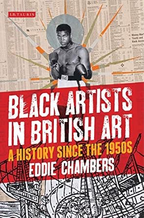 Essential Read: Black Artists in British Art: A History since the 1950s (International Library of Visual Culture Book 10) – A Comprehensive Exploration