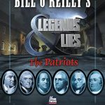 Uncover the Untold Stories in Bill O’Reilly’s Legends and Lies: The Patriots – A Must-Read Review!