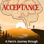 Transformative and Inspiring: Acceptance: A Hero’s Journey through Parkinson’s and a PhD