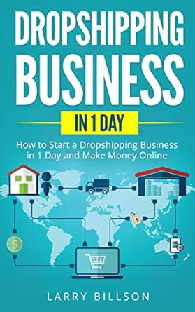 Must-Read Review: Dropshipping Business in 1 Day – How to Start a Dropshipping Business in 1 Day and Make Money Online from Amazon