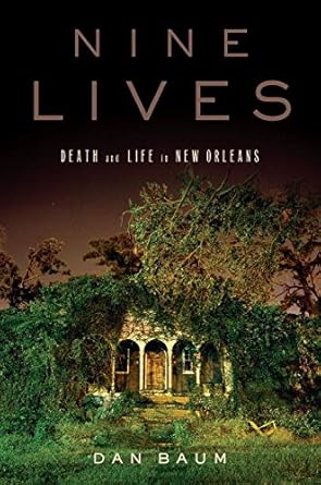 An Unforgettable Journey Through Resilience: A Review of Nine Lives: Death and Life in New Orleans