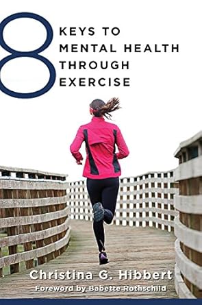 Unlock Your Potential: A Review of 8 Keys to Mental Health Through Exercise (8 Keys to Mental Health)