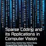 Unlocking the Secrets of Visual Intelligence: A Comprehensive Review of Sparse Coding And Its Applications In Computer Vision