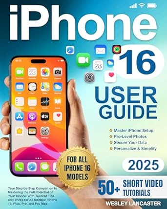 Unlocking Your iPhone Experience: A Comprehensive Review of the iPhone 16 User Guide: Your Step-by-Step Companion to Mastering the Full Potential of Your Device – Tailored Tips and Tricks for All Models: iPhone 16, Plus, Pro, and Pro Max
