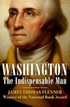 Discover the Legacy of Leadership: A Compelling Review of Washington: The Indispensable Man