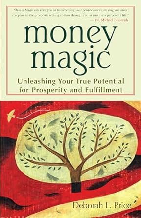 Unlocking Wealth and Happiness: A Comprehensive Review of Money Magic: Unleashing Your True Potential for Prosperity and Fulfillment