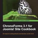 Unlock the Power of Joomla! with This Comprehensive Guide: ChronoForms 3.1 for Joomla! Site Cookbook Review