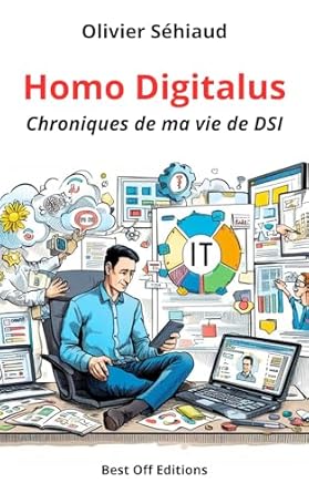 An Insightful Journey into Tech Leadership: A Review of Homo Digitalus: Chroniques de ma vie de DSI (French Edition)
