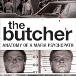 Uncovering Dark Secrets: A Gripping Review of The Butcher: Anatomy of a Mafia Psychopath