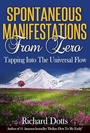 Unlock Your Potential: A Must-Read Review of ‘Spontaneous Manifestations From Zero: Tapping Into The Universal Flow’