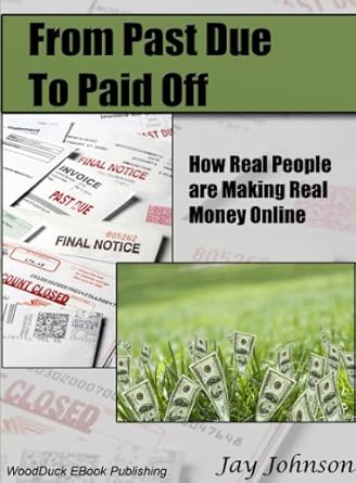 Discover the Secrets to Financial Freedom: A Review of ‘From Past Due to Paid Off – How Real People are Making Real Money Online from Amazon’