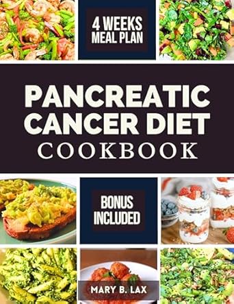 Transform Your Health: A Comprehensive Review of PANCREATIC CANCER DIET COOKBOOK – Beginner-Friendly Nutritious and Delicious Recipes to Fight Inflammation, Manage Pain, and Improve Quality of Life