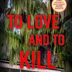 An Unforgettable Journey of Passion and Betrayal: A Review of ‘To Love and To Kill’ An Unforgettable Journey of Passion and Betrayal: A Review of ‘To Love and To Kill’