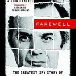 Uncovering Secrets: A Captivating Review of ‘Farewell: The Greatest Spy Story of the Twentieth Century’