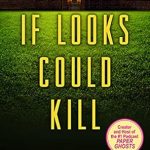 Unveiling the Thrilling Mystery: A Captivating Review of ‘If Looks Could Kill’