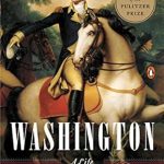 An In-Depth Review of Washington: A Life (Pulitzer Prize Winner) – Discover the Legacy of America’s Founding Father