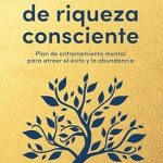 Transform Your Mindset: A Game-Changing Review of ‘Manual de riqueza consciente: Plan de entrenamiento mental para atraer el éxito y la abundancia (Spanish Edition)’