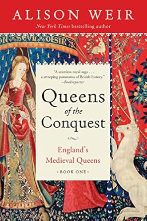 An Unforgettable Journey Through History: Queens of the Conquest: England’s Medieval Queens Book One Review