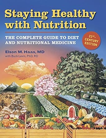 Unlock Optimal Wellbeing: A Comprehensive Review of Staying Healthy with Nutrition, rev: The Complete Guide to Diet and Nutritional Medicine