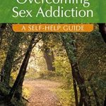 Transform Your Life: A Comprehensive Review of ‘Overcoming Sex Addiction: A Self-Help Guide’ Transform Your Life: A Comprehensive Review of ‘Overcoming Sex Addiction: A Self-Help Guide’
