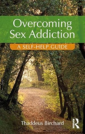 Transform Your Life: A Comprehensive Review of ‘Overcoming Sex Addiction: A Self-Help Guide’