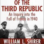 Must-Read Analysis: The Collapse of the Third Republic: An Inquiry into the Fall of France in 1940
