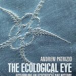Discover the Transformative Perspective of Art with This Insightful Review: The Ecological Eye: Assembling an Ecocritical Art History (Rethinking Art’s Histories)