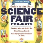 Unlock Your Child’s Scientific Potential: A Comprehensive Review of Janice VanCleave’s Guide to the Best Science Fair Projects