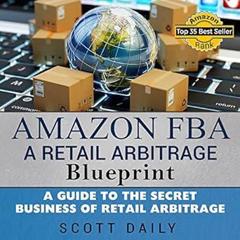 Unlocking Profit Potential: A Comprehensive Review of ‘Amazon FBA: A Retail Arbitrage Blueprint – A Guide to the Secret Business of Retail Arbitrage from Amazon’