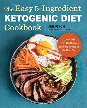 Discover Simple Delights: A Review of The Easy 5-Ingredient Ketogenic Diet Cookbook – Low-Carb, High-Fat Recipes for Busy People on the Keto Diet