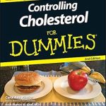 Unlock Heart Health: A Comprehensive Review of Controlling Cholesterol For Dummies