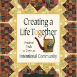 Transform Your Community with Insightful Strategies: A Review of Creating a Life Together: Practical Tools to Grow Ecovillages and Intentional Communities