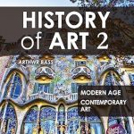 Discover the Evolution of Creativity: A Compelling Review of ‘History of Art 2: Modern Age, Contemporary Art’