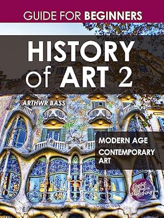 Discover the Evolution of Creativity: A Compelling Review of ‘History of Art 2: Modern Age, Contemporary Art’
