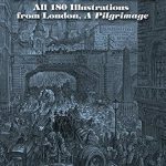 An Unforgettable Journey Through Victorian London: Doré’s London – All 180 Illustrations from London, A Pilgrimage (Dover Fine Art, History of Art)