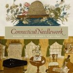 Discover the Intricate History of Craftsmanship in ‘Connecticut Needlework: Women, Art, and Family, 1740–1840’ – A Captivating Review
