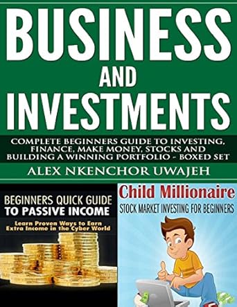 Transform Your Financial Future: A Comprehensive Review of ‘Business and Investments: Complete Beginners Guide to Investing, Finance, Make Money, Stocks and Building a Winning Portfolio – Boxed Set’